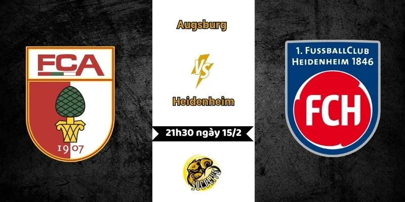 Nhận định Augsburg vs Heidenheim 21h30 ngày 15/2